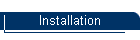 Installation